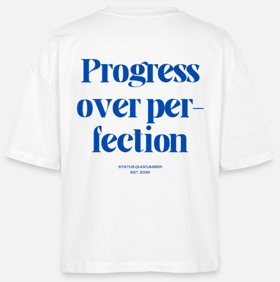 T-shirt dam [progress over perfection]